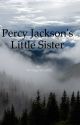 Percy Jackson's Little Sister by Writingislove102