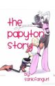 The Papyton Story by sanicfangurl