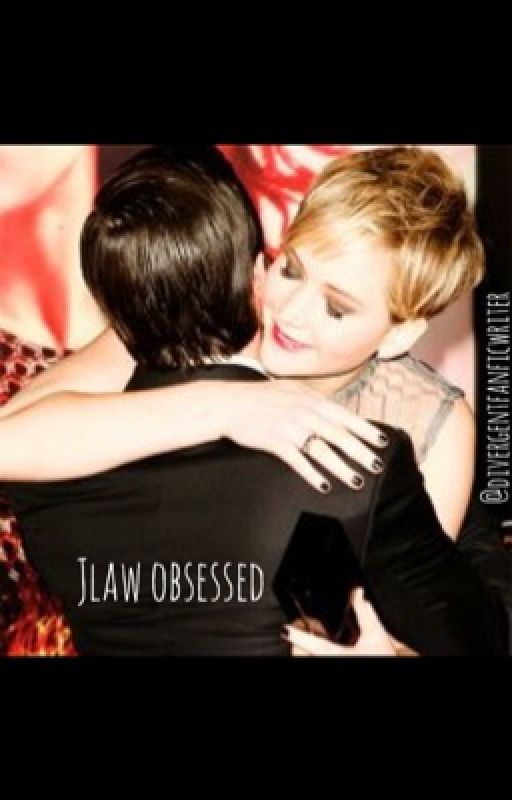 Jlaw Obsessed by eatsleepfandoms