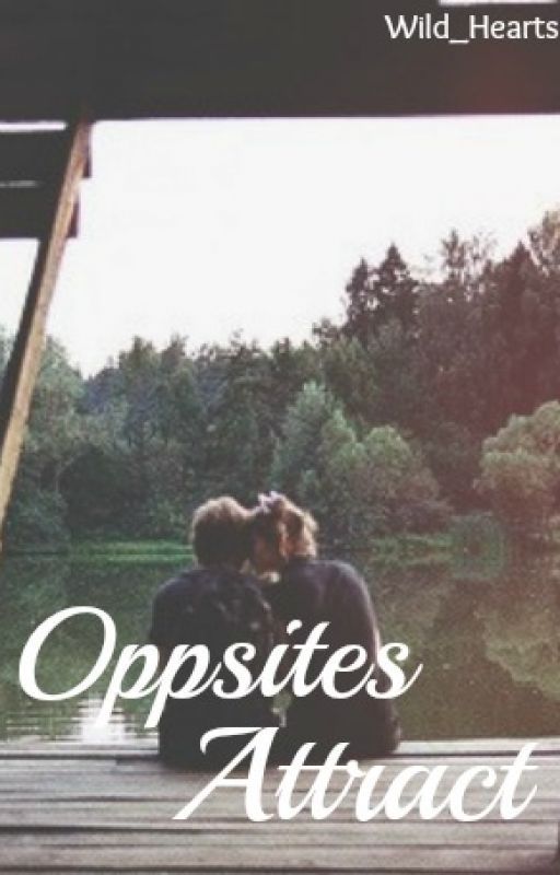 Opposites Attract *Editing* by Wild_Hearts