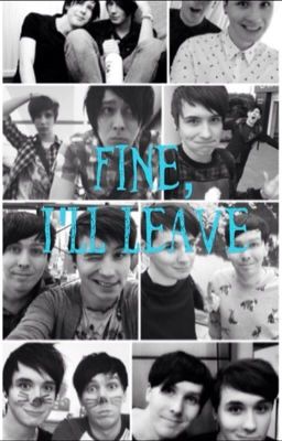 Fine, I'll leave (Phanfiction) cover