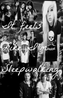 It Feels Like I'm Sleepwalking - BMTH, SWS, BVB Fan Fic. cover