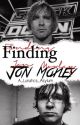 Finding Jon Moxley •{Dean Ambrose Fanfic}• by A_Lunatics_Asylum