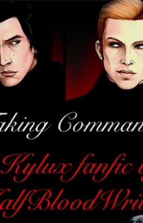 Taking Command Book 1 (Kylux) (#Wattys2016) by HalfbloodRen