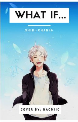 What if..? // Sugawara X Reader cover