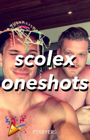 Scolex Oneshots by ptxbyers