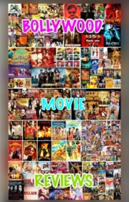 BOLLYWOOD MOVIE REVIEWS by BollywoodLovers99