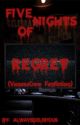 Five Nights Of Regret (VanossCrew Fanfiction) by AlwaysDelirious