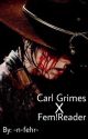 Carl Grimes x Fem reader (Book 1) by natehasnoclue