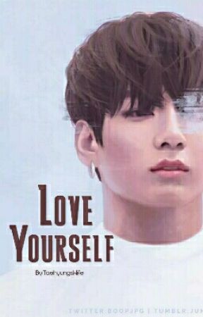 Love Yourself (BTS jungkook)  by TaehyungsWife