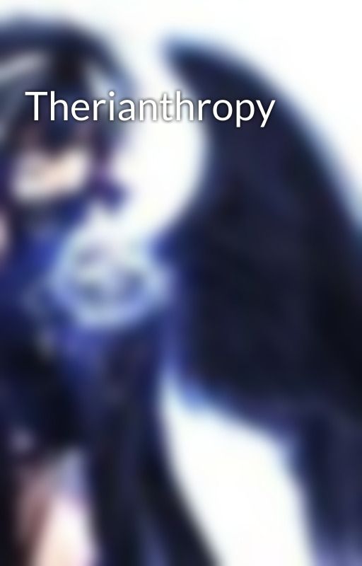 Therianthropy by WhiteHeartKingdom