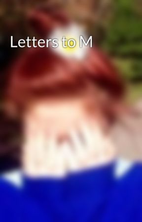 Letters to M by lovelydreams123