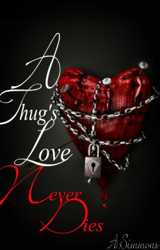 A Thug's Love Never Dies[CURRENTLY EDITING] by Miss_Hoodnificent