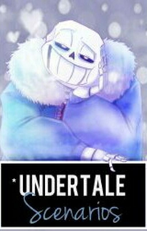 Undertale Scenarios by InWolfsClothing