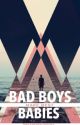 Bad Boys make best Babies by DreamerOfTheDay