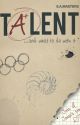 Talent...and what to do with it by sallymasters