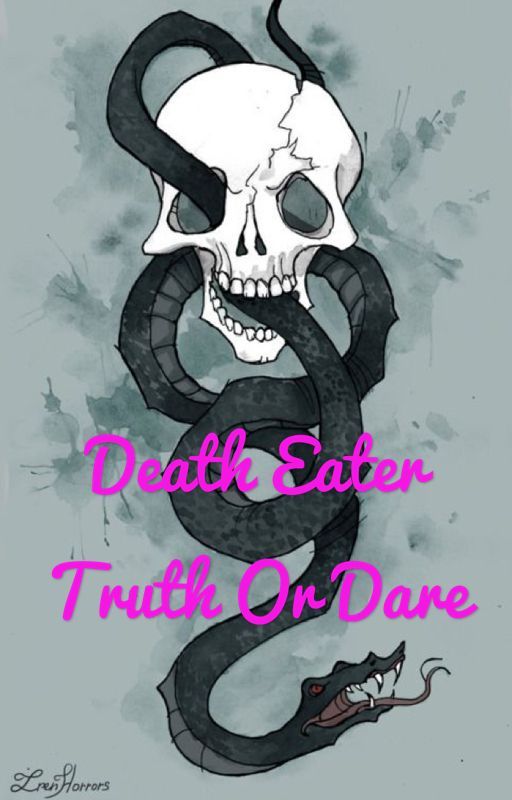 Death Eater Truth or Dare! by Bellamortfangirl1