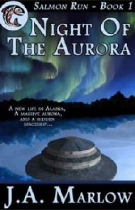 Night of the Aurora (Salmon Run - Book 1) by JAMarlow