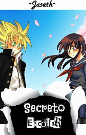 Secreto escolar [GokuX__] by -Jaseth-