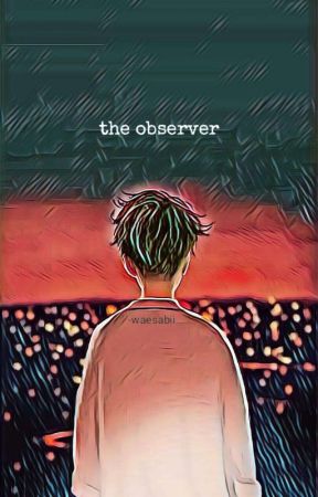 The Observer (BoyxBoy) ✔ by -waesabii