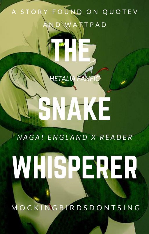 The Snake Whisperer (Reader x Naga!England) by MockingbirdsDontSing