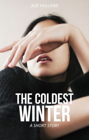 The Coldest Winter [COMPLETED] by AdeHolland