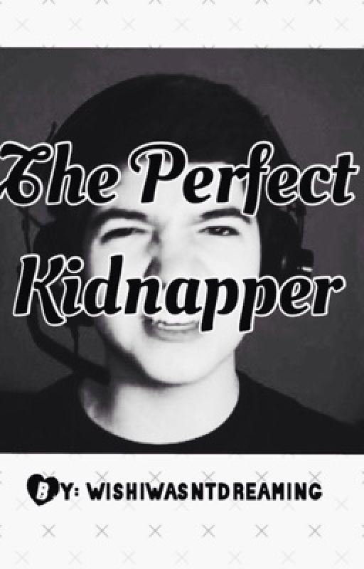 The Perfect Kidnapper - PrestonPlayz / TBNRfrags Fanfiction [COMPLETED] by wishiwasntdreaming