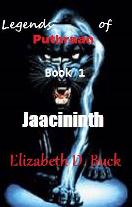 Legends of Puthraan Book 1: Jaacininth by ElizaDBuck