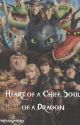 Heart of a Chief, Soul of a Dragon by Firewhisperer13