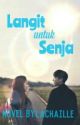 LANGIT untuk SENJA [FINISHED] by Lachaille