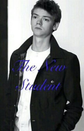 The New Student (A Thomas Brodie Sangster Fanfic) by NewtieRunner