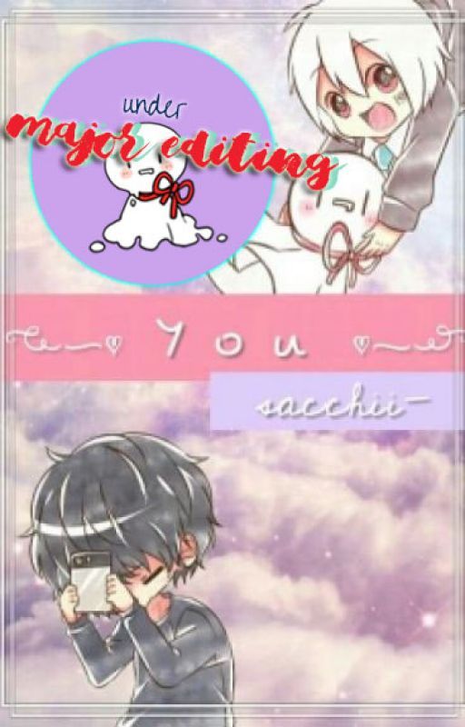 You ✧ SoraMafu ✧ MAJOR EDITING by sacchii-