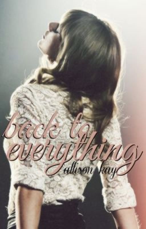 Back To Everything (Sweeran) by GlitterChic1317