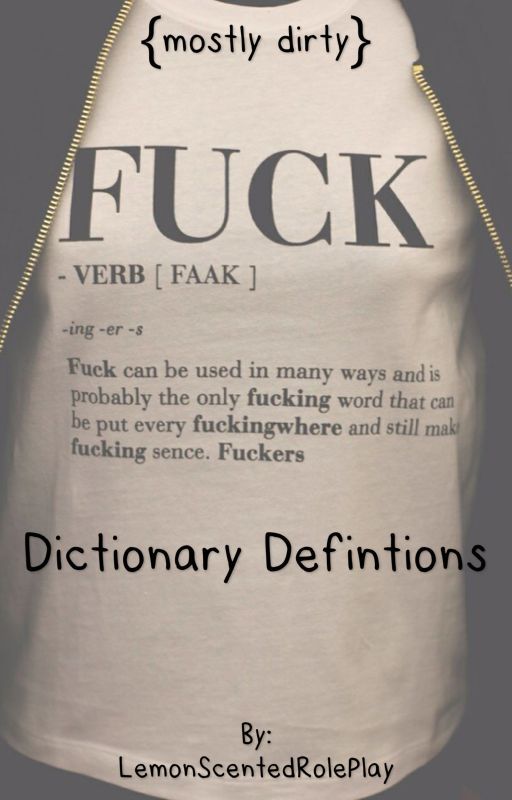 {Mostly Dirty} Dictionary Definitions by LemonScentedRolePlay