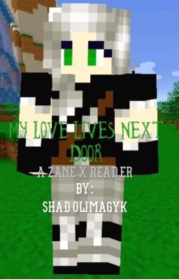 My Love Lives Next Door (Minecraft Mystreet: Zane X Travis' Sister Reader) cover