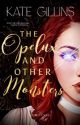 The Opelux and Other Monsters || Book One by kmrgillins