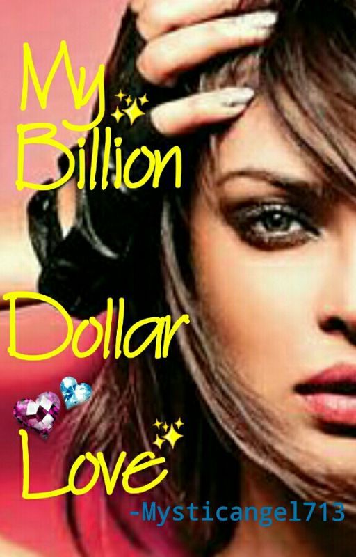 My Billion Dollar Love by Mysticangel713