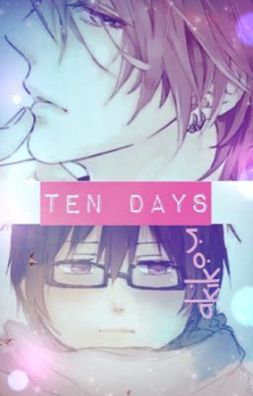 Ten Days (Yaoi BoyXBoy) by Akikou