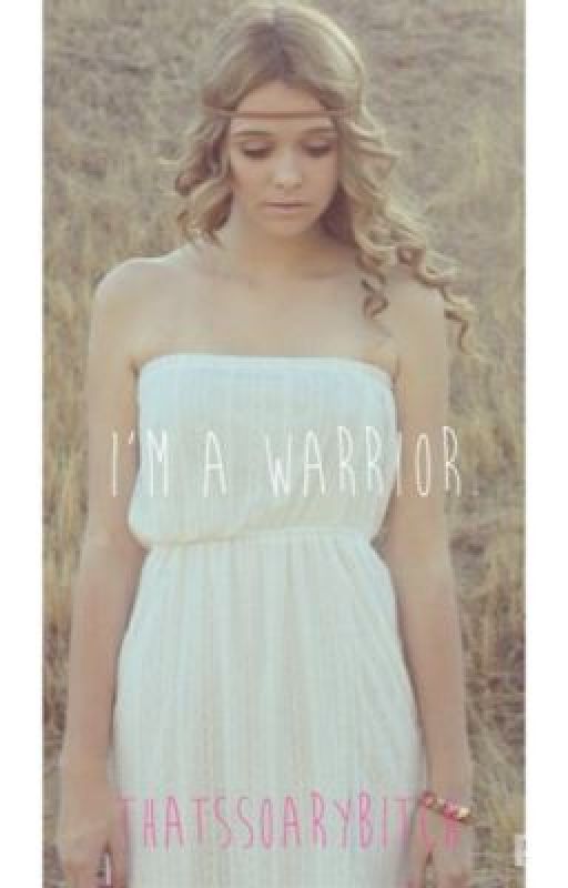 I'm A Warrior. by ThatsSoAryBitch