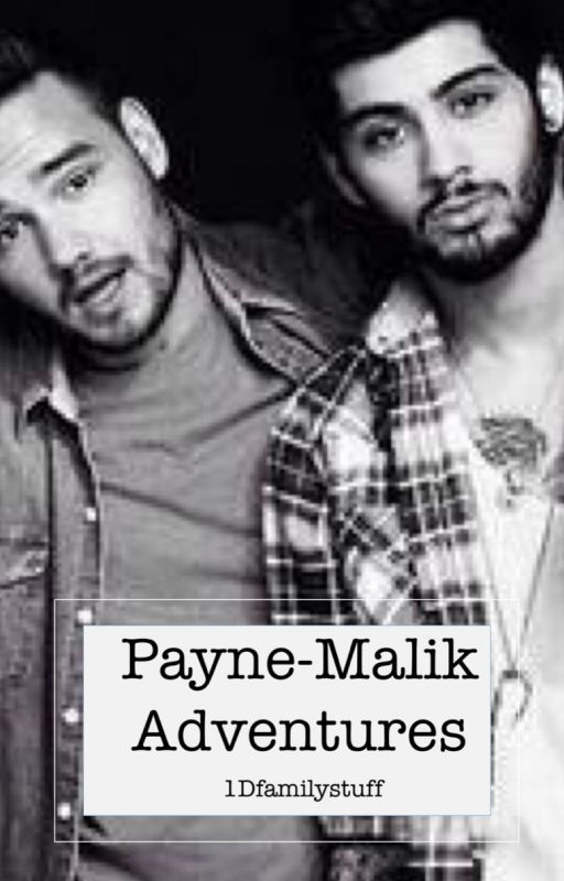 Payne-Malik Adventures [1D Kidfic] by 1Dfamilystuff