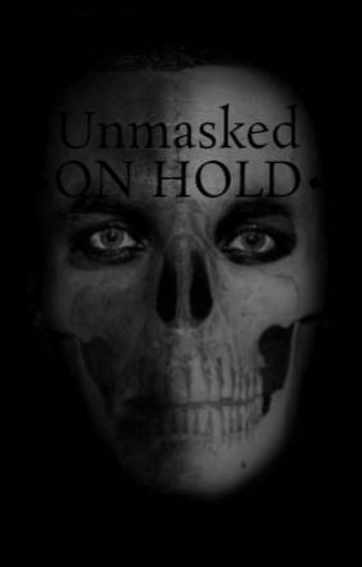 Unmasked •ON HOLD• by Syd123abc