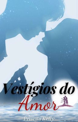 Vestígios Do Amor {Completo Na Dreame} cover