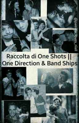 One Shots|| One Direction & Band Ships cover