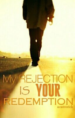 My Rejection is Your Redemption cover