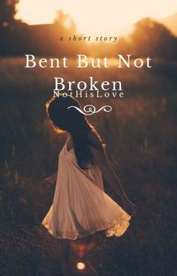 Bent But Not Broken cover