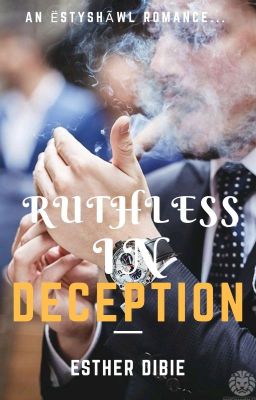 Ruthless In Deception •COMPLETED✓• cover