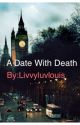 A Date With Death by livvyluvlouis