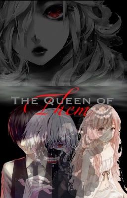 The Queen of Them (Kaneki Ken x Reader) cover