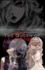 The Queen of Them (Kaneki Ken x Reader)