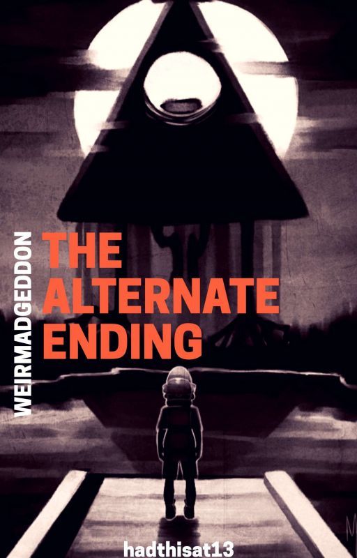 WEIRDMAGEDDON: The Alternate Ending [COMPLETED] by hadthisat13